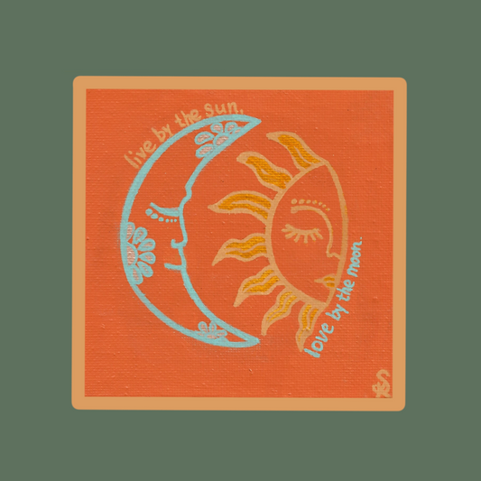 Live By The Sun, Love By The Moon (Sticker/Magnet Prints)